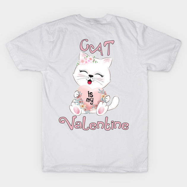 My Cat Is My Valentine Kitten Lover Valentine's Day 2021Gift by Marcekdesign